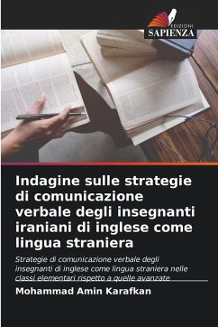 Indagine sulle strategie di comunicazione verbale degli insegnanti iraniani di inglese come lingua straniera - Karafkan, Mohammad Amin
