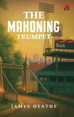 The Mahoning Trumpet - Heathe, James