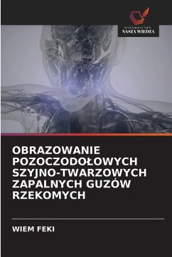 Cover OBRAZOWANIE POZOCZODO¿OWYCH SZYJNO-TWARZOWYCH ZAPALNYCH GUZÓW RZEKOMYCH
