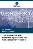 Thiol-Tenside mit Goldnanopartikeln als Sensoren für Metalle Thiol-Tenside mit Goldnanopartikeln als Sensoren für Metalle
