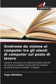 Sindrome da visione al computer tra gli utenti di computer sul posto di lavoro