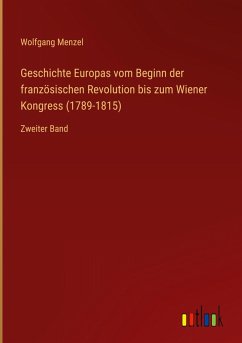 Cover Geschichte Europas vom Beginn der französischen Revolution bis zum Wiener Kongress (1789-1815)