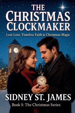 Cover The Christmas Clockmaker - Lost Love, Timeless Faith & Christmas Magic