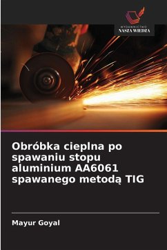 Cover Obróbka cieplna po spawaniu stopu aluminium AA6061 spawanego metod¿ TIG