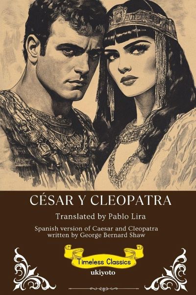 César Y Cleopatra Spanish Version of Caesar and Cleopatra César Y Cleopatra Spanish Version of Caesar and Cleopatra
