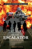 Trump's Brass Escalator