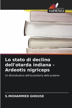 Lo stato di declino dell'otarda indiana - Ardeotis nigriceps - Ghouse, S.Mohammed