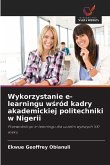Wykorzystanie e-learningu w¿ród kadry akademickiej politechniki w Nigerii