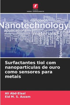 Surfactantes tiol com nanopartículas de ouro como sensores para metais - Abd-Elaal, Ali;Azzam, Eid M. S.