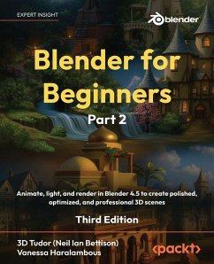 Blender for Beginners Part 2 - Third Edition - Tudor, D.; Haralambous, Vanessa