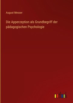 Cover Die Apperzeption als Grundbegriff der pädagogischen Psychologie