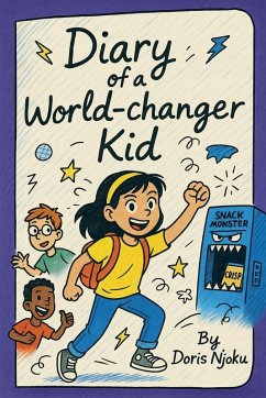 Diary of a World-Changer Kid - Njoku, Doris C.; Njoku, Doris Diary of a World-Changer Kid - Njoku, Doris C.; Njoku, Doris
