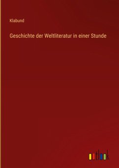 Geschichte der Weltliteratur in einer Stunde