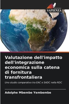 Valutazione dell'impatto dell'integrazione economica sulla catena di fornitura transfrontaliera - Mbembe Yembembe, Adolphe