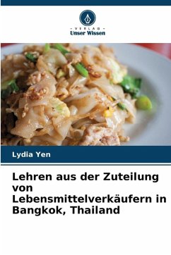 Lehren aus der Zuteilung von Lebensmittelverkäufern in Bangkok, Thailand - Yen, Lydia