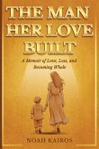 The Man Her Love Built The Man Her Love Built