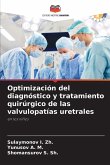 Optimización del diagnóstico y tratamiento quirúrgico de las valvulopatías uretrales