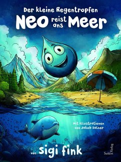 Der kleine Regentropfen Neo reist ans Meer - Fink, Sigi