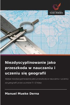 Cover Niezdyscyplinowanie jako przeszkoda w nauczaniu i uczeniu si¿ geografii