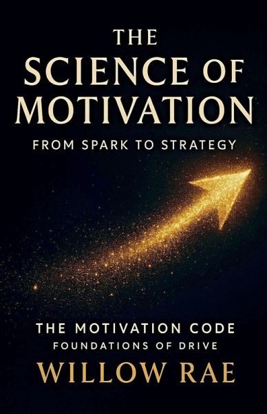 The Science of Motivation The Science of Motivation