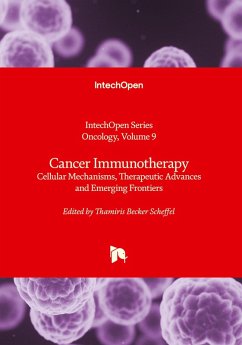 Cancer Immunotherapy - Cellular Mechanisms, Therapeutic Advances and Emerging Frontiers