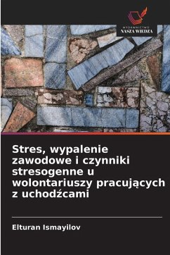 Cover Stres, wypalenie zawodowe i czynniki stresogenne u wolontariuszy pracuj¿cych z uchod¿cami