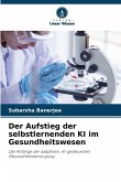 Der Aufstieg der selbstlernenden KI im Gesundheitswesen