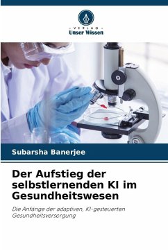 Der Aufstieg der selbstlernenden KI im Gesundheitswesen - Banerjee, Subarsha
