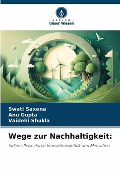 Wege zur Nachhaltigkeit: - Saxena, Swati;Gupta, Anu;Shukla, Vaidehi Wege zur Nachhaltigkeit: - Saxena, Swati;Gupta, Anu;Shukla, Vaidehi