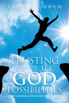 TRUSTING IN THE GOD OF POSSIBILITIES - Okwum, Anthony