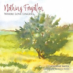 Nothing Forgotten - Smith, Catherine Nothing Forgotten - Smith, Catherine
