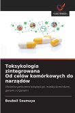 Toksykologia zintegrowana Od celów komórkowych do narz¿dów