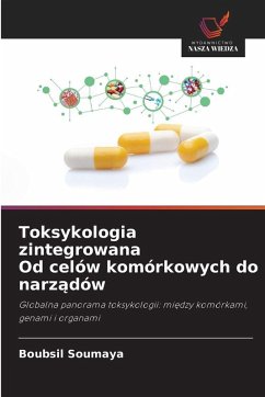Cover Toksykologia zintegrowana Od celów komórkowych do narz¿dów