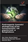Postrzeganie ¿ywno¿ci ekologicznej przez konsumentów i jej popularno¿¿ w Bangladeszu