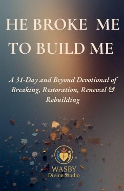 Cover He Broke Me to Build Me