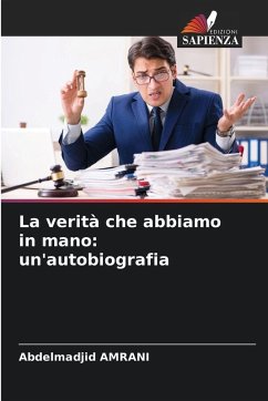 Cover La verità che abbiamo in mano: un'autobiografia