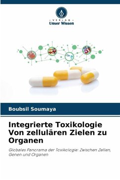 Integrierte Toxikologie Von zellulären Zielen zu Organen - Soumaya, Boubsil