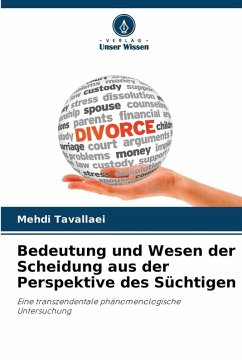 Bedeutung und Wesen der Scheidung aus der Perspektive des Süchtigen - Tavallaei, Mehdi