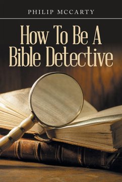 How To Be A Bible Detective How To Be A Bible Detective