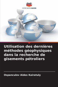 Cover Utilisation des dernières méthodes géophysiques dans la recherche de gisements pétroliers