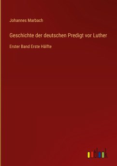 Cover Geschichte der deutschen Predigt vor Luther