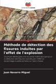 Méthode de détection des fissures induites par l'effet de l'explosion Méthode de détection des fissures induites par l'effet de l'explosion