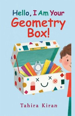Hello, I Am Your Geometry Box! - Kiran, Tahira Hello, I Am Your Geometry Box! - Kiran, Tahira