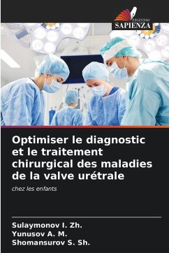 Cover Optimiser le diagnostic et le traitement chirurgical des maladies de la valve urétrale