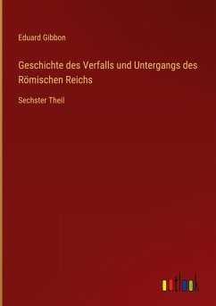 Cover Geschichte des Verfalls und Untergangs des Römischen Reichs