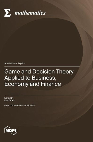 Game and Decision Theory Applied to Business, Economy and Finance