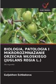 BIOLOGIA, PATOLOGIA I MIKROROZMNA¿ANIE ORZECHA W¿OSKIEGO (JUGLANS REGIA L.) BIOLOGIA, PATOLOGIA I MIKROROZMNA¿ANIE ORZECHA W¿OSKIEGO (JUGLANS REGIA L.)