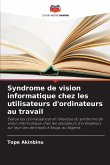 Syndrome de vision informatique chez les utilisateurs d'ordinateurs au travail