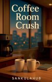 Coffee Room Crush