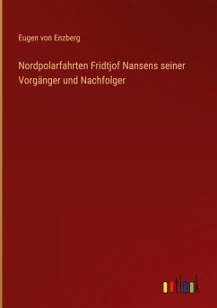 Cover Nordpolarfahrten Fridtjof Nansens seiner Vorgänger und Nachfolger